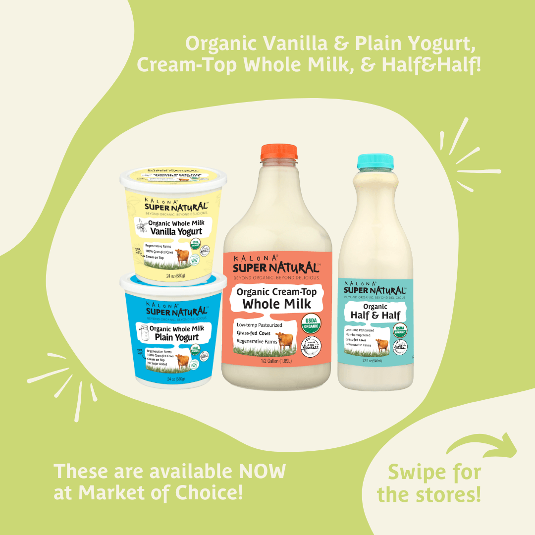 Kalona SuperNatural Organic Whole Milk, Yogurt, and Half & Half at Market of Choice